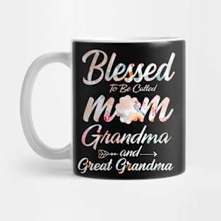Blessed To Be Called Mom Grandma Great Grandma Mother's Day Mug